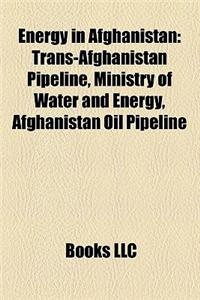 Energy in Afghanistan: Trans-Afghanistan Pipeline, Ministry of Water and Energy, Afghanistan Oil Pipeline
