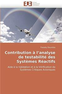 Contribution A L''Analyse de Testabilite Des Systemes Reactifs = Contribution A L''Analyse de Testabilita(c) Des Systa]mes Ra(c)Actifs
