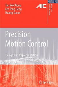 Precision Motion Control: Design and Implementation