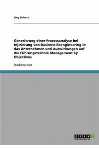 Generierung Einer Prozessanalyse Bei Injizierung Von Business Reengineering in Das Unternehmen Und Auswirkungen Auf Die F Hrungstechnik Management by