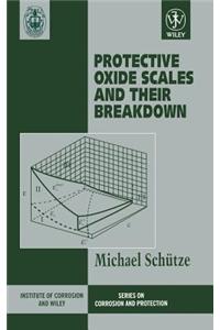 Protective Oxide Scales and Their Breakdown