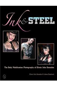 Ink & Steel: The Body Modification Photography of Efrain John Gonzalez