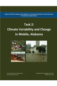 Impacts of Climate Change and Variability on Transportation Systems and Infrastructure: The Gulf Coast Study, Phase 2: Climate Variability and Change