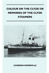 Colour on the Clyde or Memories of the Clyde Steamers