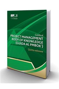 Guida Al Project Management Body of Knowledge (Guida Al Pmbok(r))-Quinta Edizio [A Guide to the Project Management Body of Knowledge (Pmbok(r) Guide)-