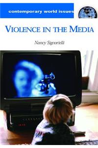 Violence in the Media: A Reference Handbook