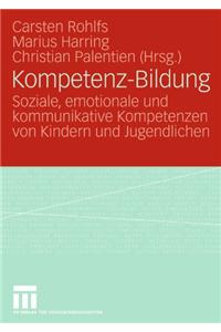 Kompetenz-Bildung: Soziale, Emotionale Und Kommunikative Kompetenzen Von Kindern Und Jugendlichen