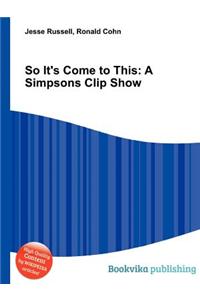 So It's Come to This: A Simpsons Clip Show
