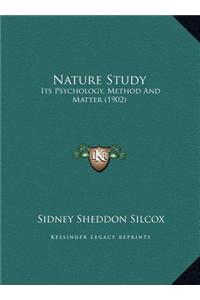Nature Study: Its Psychology, Method and Matter (1902)
