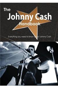 The Johnny Cash Handbook - Everything You Need to Know about Johnny Cash
