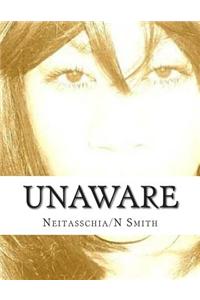 Unaware: Unaware