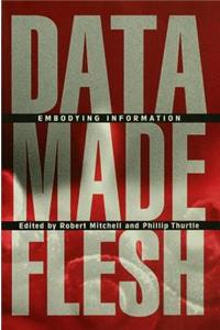 Data Made Flesh
