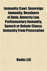 Immunity (Law): Sovereign Immunity, Diplomatic Immunity, Desafuero of Amlo, Australian Competition and Consumer Commission V Baxter He