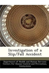 Investigation of a Slip/Fall Accident
