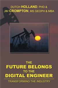 The Future Belongs to the Digital Engineer: Transforming the Industry