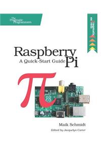 Raspberry Pi: A Quick-Start Guide