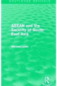 ASEAN and the Security of South-East Asia (Routledge Revivals)