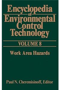 Encyclopedia of Environmental Control Technology: Volume 8: Work Area Hazards