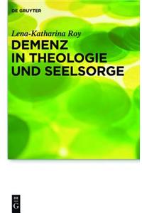 Demenz in Theologie Und Seelsorge