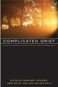 Complicated Grief: Scientific Foundations for Health Care Professionals