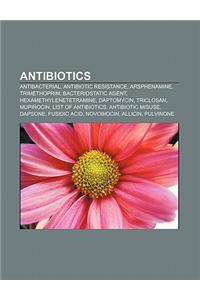 Antibiotics: Antibacterial, Antibiotic Resistance, Arsphenamine, Trimethoprim, Bacteriostatic Agent, Hexamethylenetetramine, Daptom