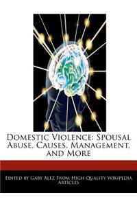 Domestic Violence: Spousal Abuse, Causes, Management, and More