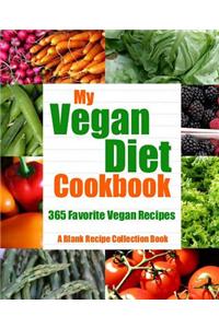 My Vegan Diet Cookbook: 365 Favorite Vegan Recipes