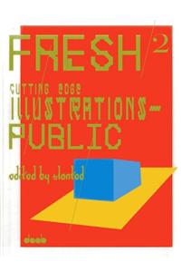 Fresh 2: Cutting Edge Illustrations - Public
