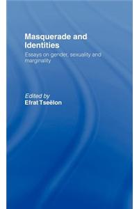 Masquerade and Identities: Essays on Gender, Sexuality and Marginality