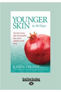 Younger Skin in 28 Days: The Fast-Track Diet for Beautiful Skin and a Cellulite-Proof Body (Large Print 16pt)