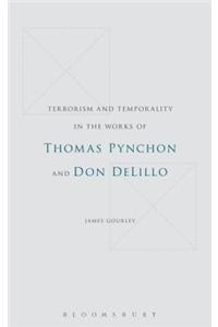 Terrorism and Temporality in the Works of Thomas Pynchon and Don Delillo