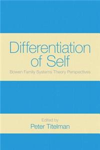 Differentiation of Self: Bowen Family Systems Theory Perspectives