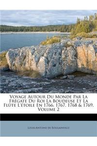 Voyage Autour Du Monde Par La Fregate Du Roi La Boudeuse Et La Flute L'Etoile En 1766, 1767, 1768 & 1769, Volume 2
