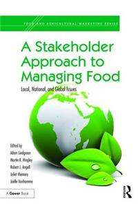 A Stakeholder Approach to Managing Food: Local, National, and Global Issues