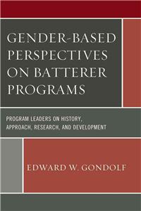 Gender-Based Perspectives on Batterer Programs