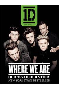 One Direction: Where We Are: Our Band, Our Story: 100% Official