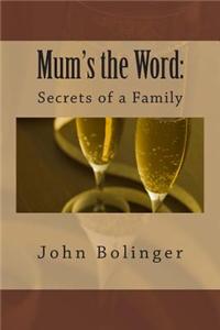 Mum's the Word: Secrets of a Family
