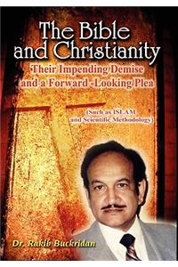 The Bible and Christianity: Their Impending Demise and a Forward-Looking Plea