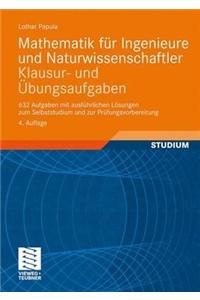 Mathematik fuer Ingenieure und Naturwissenschaftler Klausur- und Uebungsaufgaben