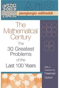 The Mathematical Century: The 30 Greatest Problems of the Last 100 Years
