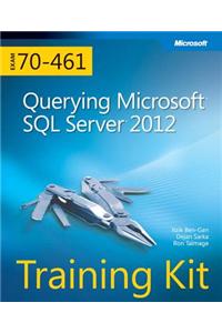 Training Kit (Exam 70-461): Querying Microsoft SQL Server 2012 [With CDROM]