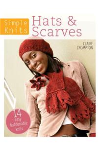 Hats & Scarves: 14 Easy Fashionable Knits