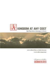 Kingdom at Any Cost: Right-Wing Visions of Apocalypse in America