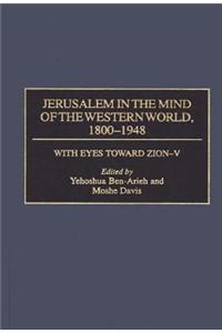 Jerusalem in the Mind of the Western World, 1800-1948