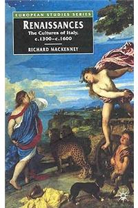 Renaissances: The Cultures of Italy, C. 1300-C. 1600