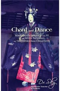 Chant and Dance: Sohkido Pathways V and VI of the Seven Pathways of Transpersonal Creativity