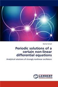 Periodic Solutions of a Certain Non-Linear Differential Equations