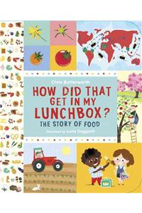 How Did That Get in My Lunchbox?: The Story of Food