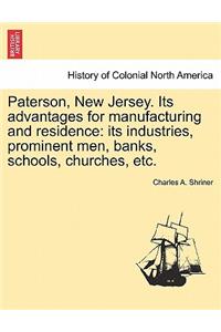 Paterson, New Jersey. Its Advantages for Manufacturing and Residence