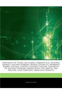 Articles on University of Turin, Including: Umberto Eco, Antonio Gramsci, Ascanio Sobrero, Renato Dulbecco, Norberto Bobbio, Eustace Chapuys, Giuseppe